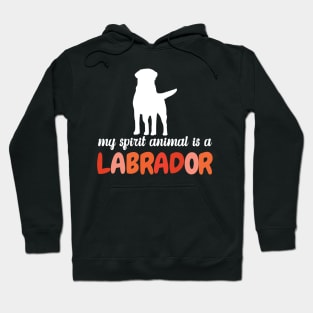 My Spirit Animal is a Labrador Hoodie